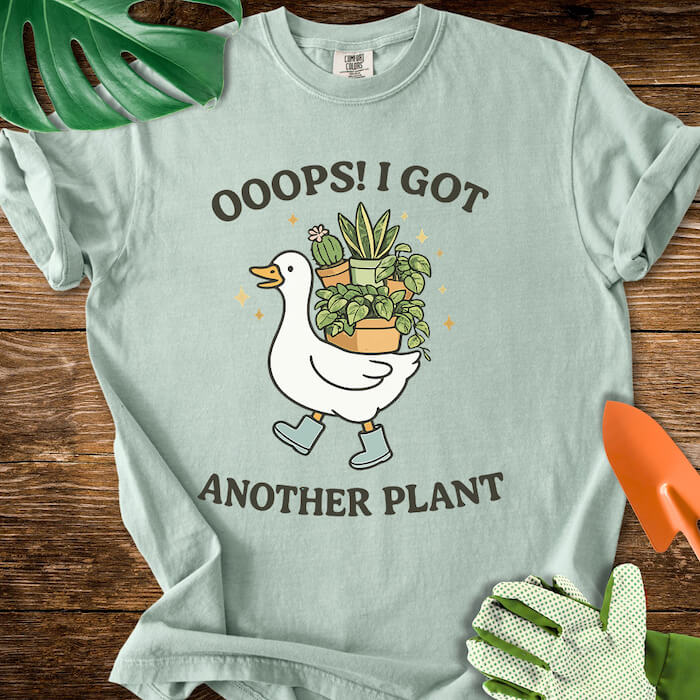 Ooops! I Got Another Plant T-Shirt | Comfort Colors