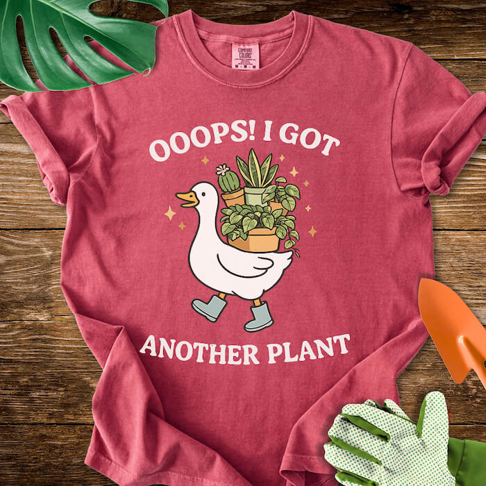 Ooops! I Got Another Plant T-Shirt | Comfort Colors