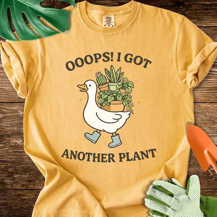 Ooops! I Got Another Plant T-Shirt | Comfort Colors