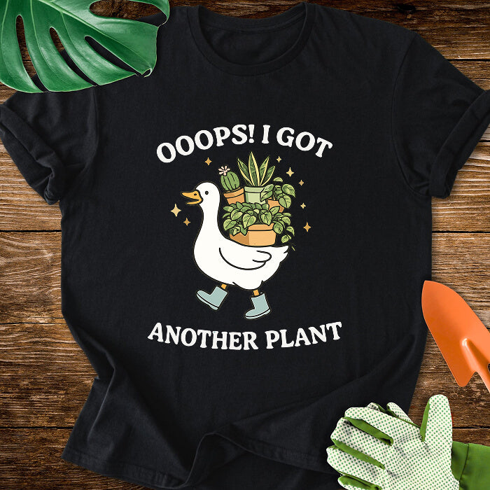 Ooops! I Got Another Plant T-Shirt