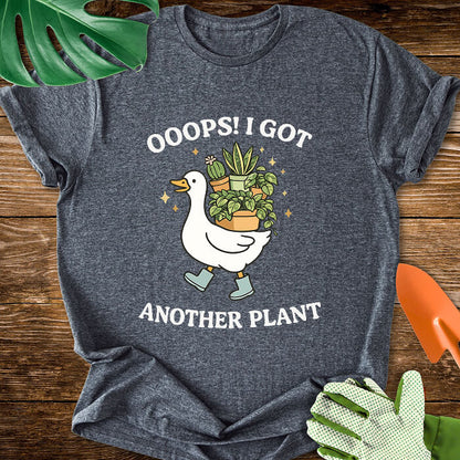 Ooops! I Got Another Plant T-Shirt