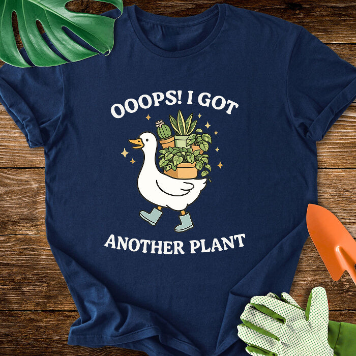 Ooops! I Got Another Plant T-Shirt