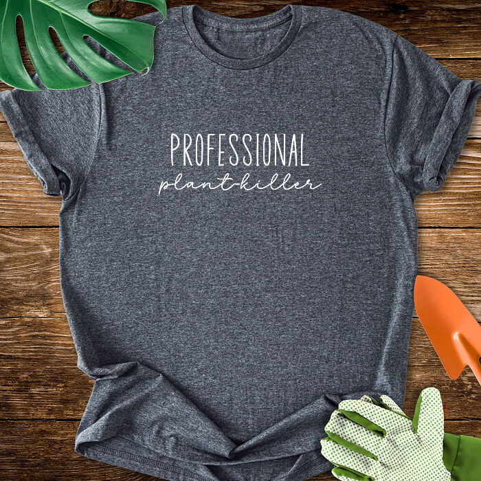 Professional Plant-Killer T-Shirt