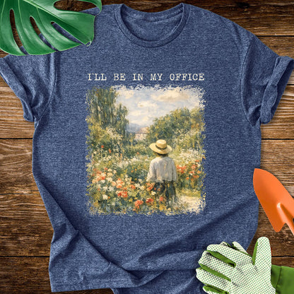 I’ll Be In My Office Garden Painting T-Shirt