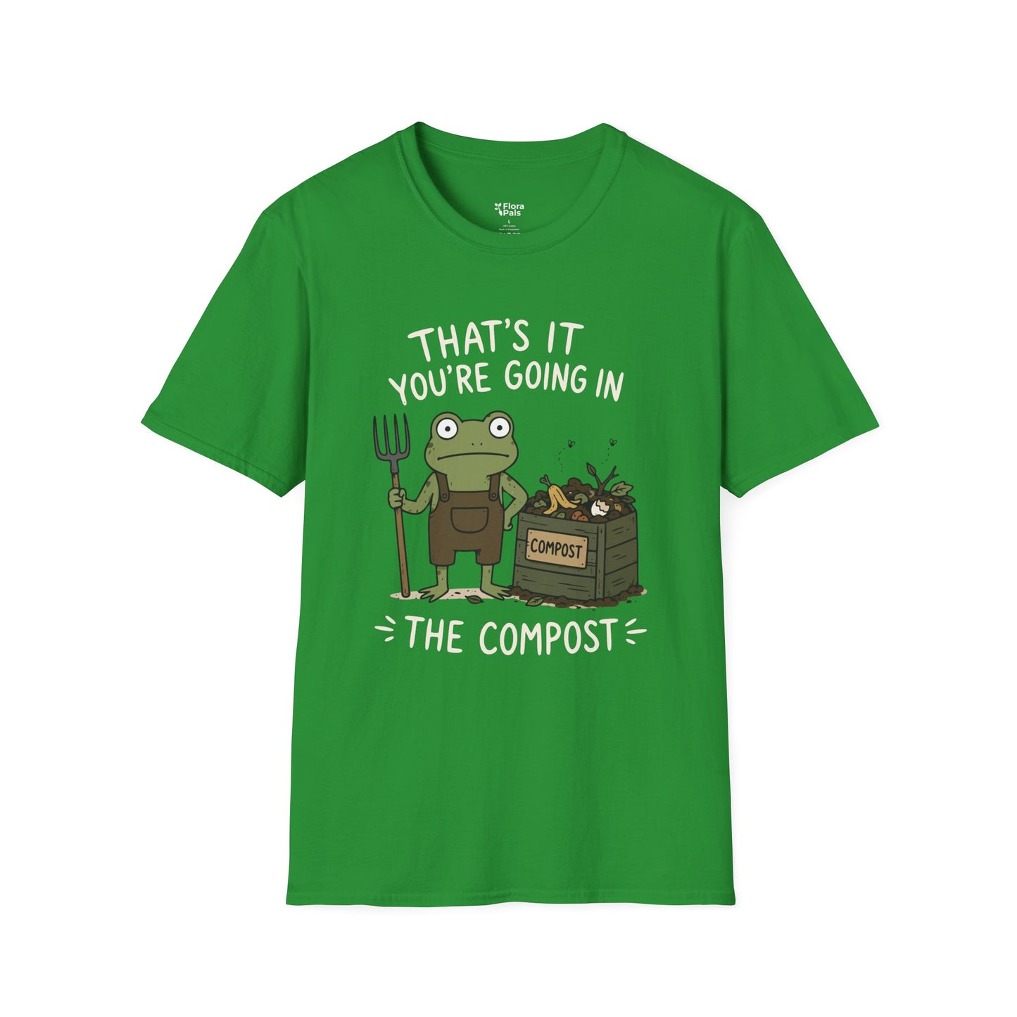 That's It You're Going in The Compost T-Shirt