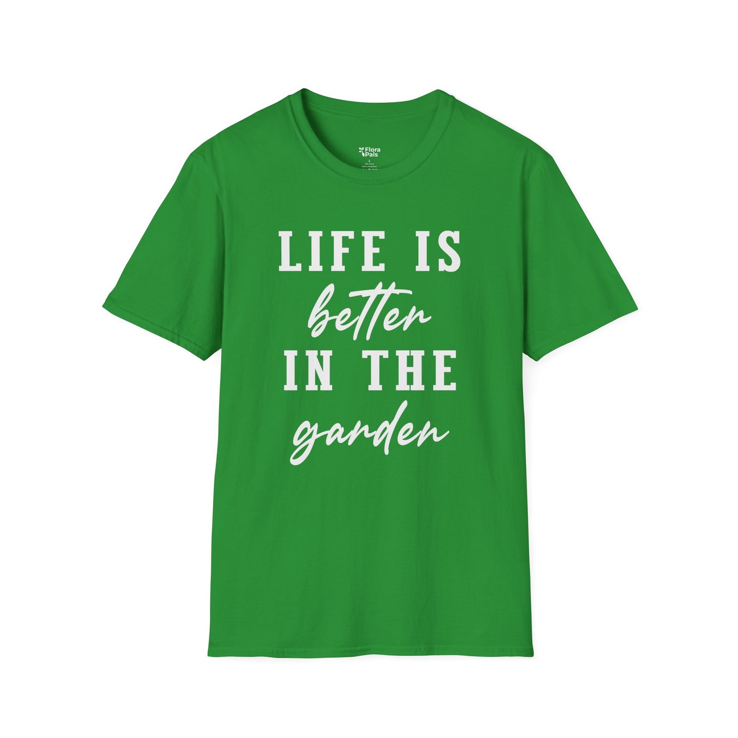 Life Is Better In The Garden T-Shirt