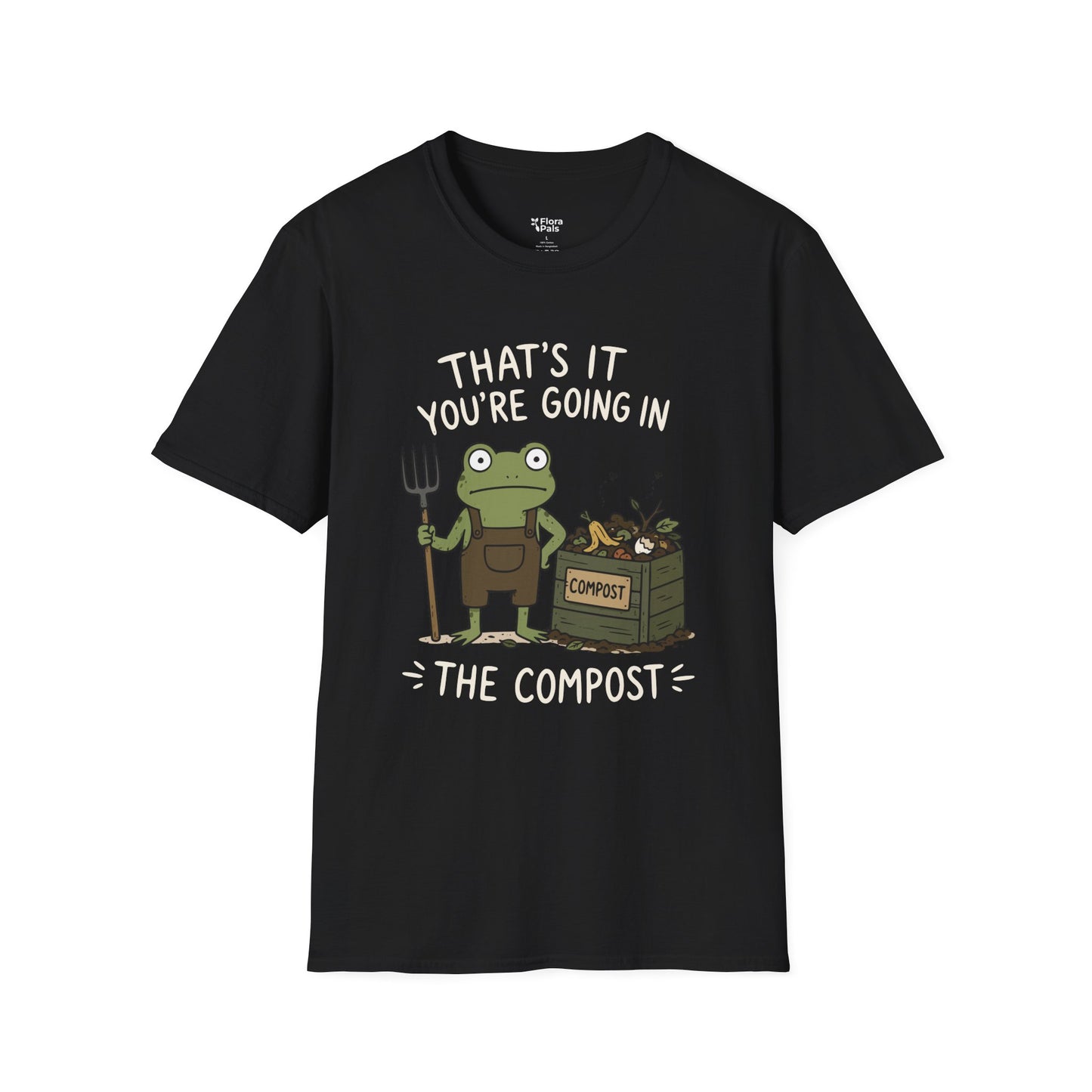 That's It You're Going in The Compost T-Shirt