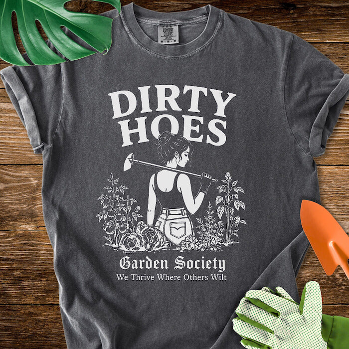Dirty Hoes Garden Society T-Shirt | Comfort Colors