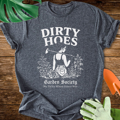 Dirty Hoes Garden Society T-Shirt