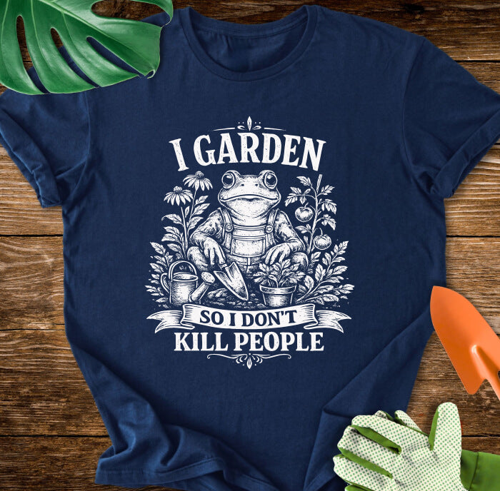 I Garden So I Don't Kill People Gardening Frog T-Shirt