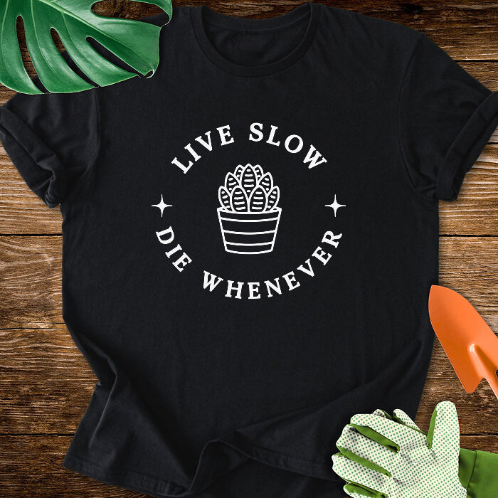 Live Slow Die Whenever T-Shirt