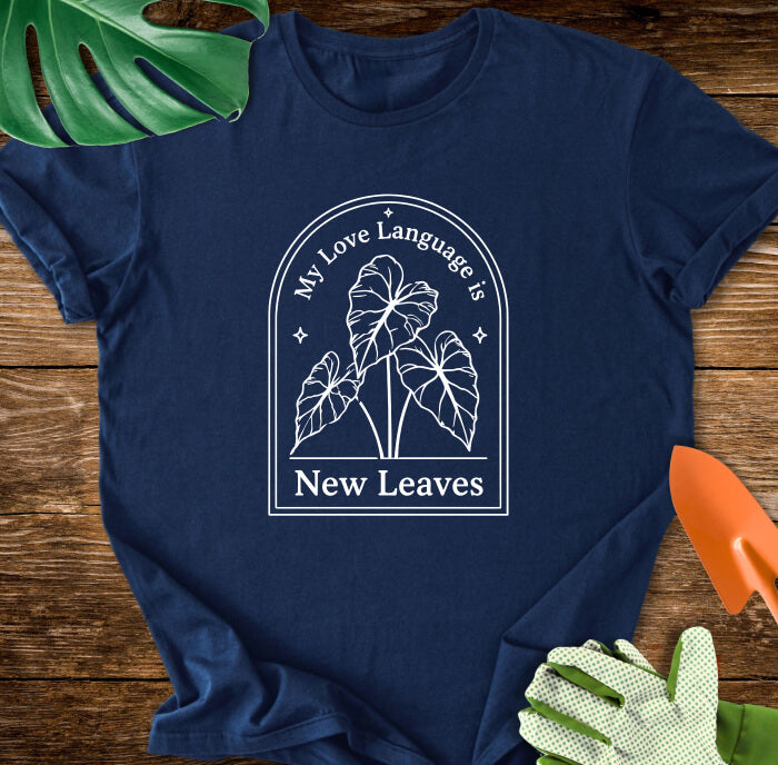 My Love Language is New Leaves T-Shirt